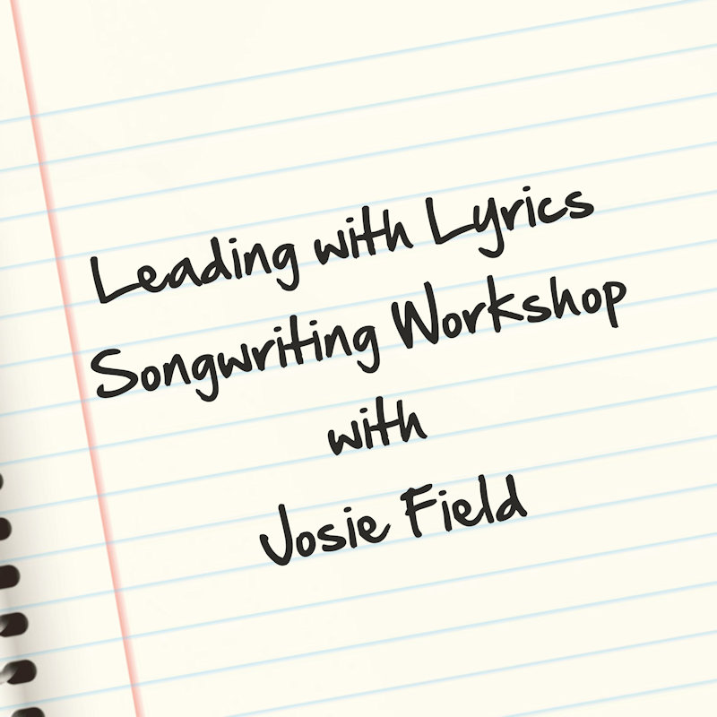 Leading with Lyrics - Deepdale Festival | 22nd to 25th September 2022 - Josie Field will be running a songwriting workshop